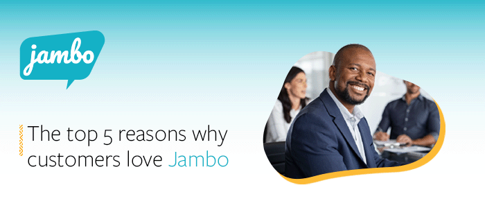 The top 5 reasons why customers love Jambo - 700 x 300